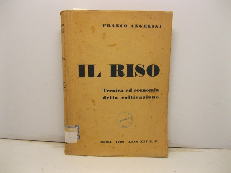 Il riso. Tecnica ed economia della coltivazione